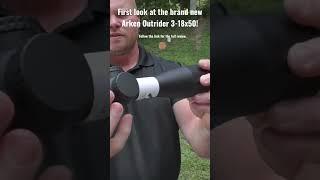 Arken Outrider 3-18x50 hunting scope!  Full review is live on my channel.